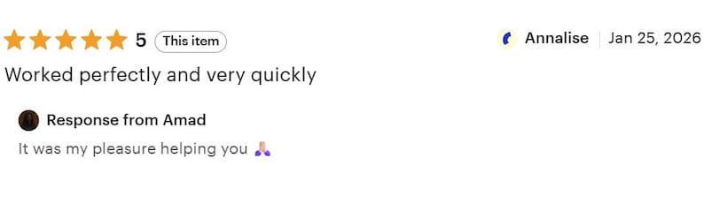 May include: A five-star customer review titled This item, dated Jan 25, 2026, from Annalise. The text reads Worked perfectly and very quickly. Below is a response from Amad stating, It was my pleasure helping you, followed by a folded hands emoji.