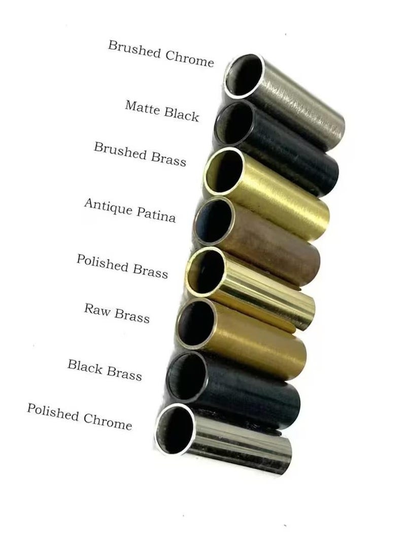 May include: An assortment of metal tubes in different finishes: brushed chrome, matte black, brushed brass, antique patina, polished brass, raw brass, black brass, and polished chrome. The finish names are in white text.