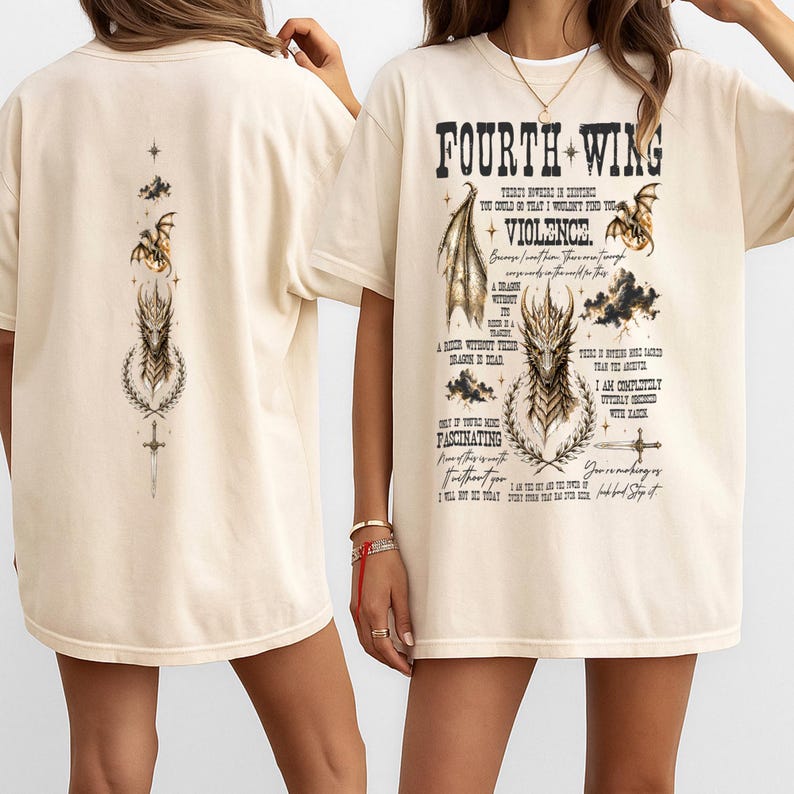May include: An off-white t-shirt featuring a graphic print of a dragon, a sword, and text from Fourth Wing. The back of the shirt displays a vertical design with a dragon head, a sword, and stars. The front features the title and quotes.