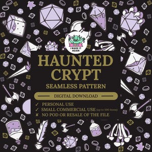 May include: A digital download graphic with a seamless pattern featuring fantasy-themed illustrations on a black background. The design includes dice, potions, axes, and the text "HAUNTED CRYPT". The image also includes the text "DIGITAL DOWNLOAD".