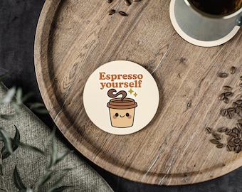 Espresso Yourself Coffee Coaster