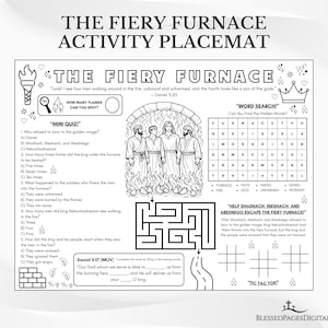 May include: Black and white activity placemat titled "The Fiery Furnace." Includes a mini quiz, word search, maze, and tic-tac-toe. Features illustrations of men in a furnace and related Bible verses. Text on the placemat reads "Blessed Pages Digital."