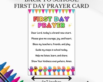 May include: A rectangular prayer card for the first day of school, with the text "FIRST DAY PRAYER" in colorful letters. The card is 5x7 inches and features a prayer and a row of colorful hands.