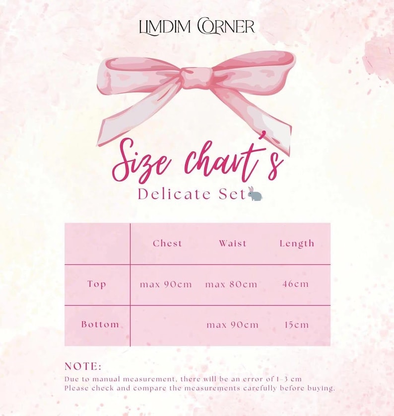 May include: A pink size chart for a delicate set, with measurements in centimetres. The chart details chest, waist, and length dimensions for the top and bottom. The top has a maximum chest of 90cm, waist of 80cm, and length of 46cm. The bottom has a maximum waist of 90cm and length of 15cm.