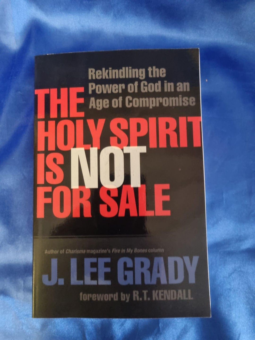 The Holy Spirit is Not for Sale: Rekindling the Power of God in an Age ...