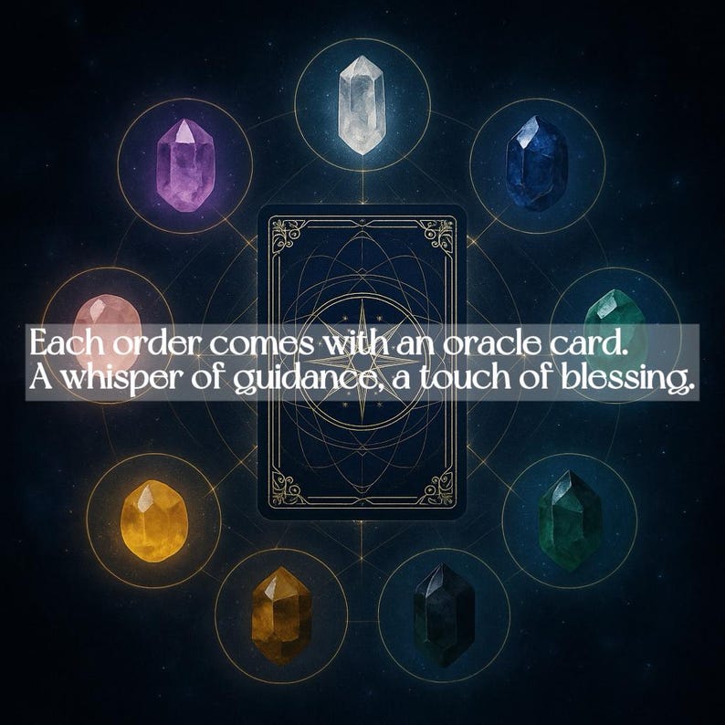 May include: An oracle card with a dark blue design is surrounded by eight colorful crystals. The text reads: "Each order comes with an oracle card. A whisper of guidance, a touch of blessing."