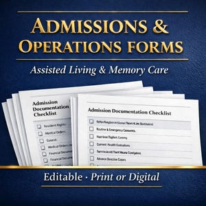 May include: White admission forms with the text "ADMISSIONS & OPERATIONS FORMS" and "Assisted Living & Memory Care." The forms include checklists and the text "Editable • Print or Digital."