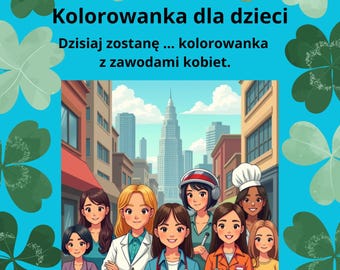 Op de afbeelding: Illustratie van een kleurboek voor kinderen met de tekst "Kleurboek voor kinderen". De afbeelding toont een groep vrouwen in verschillende beroepen, tegen een stadsachtergrond. Het websiteadres katarzyna.maslak.books is ook zichtbaar.