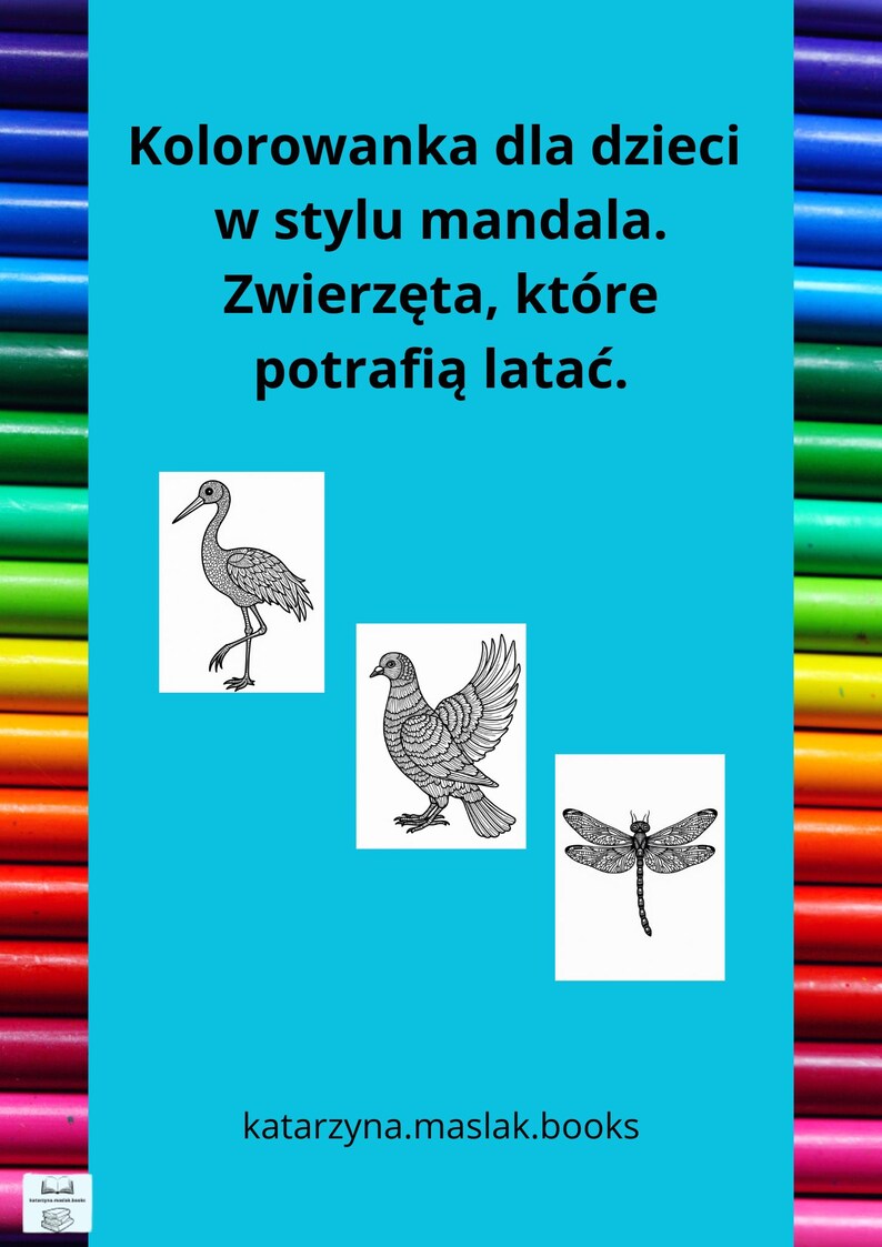 May include: A coloring book for children in the mandala style. The image features three line drawings of flying animals: a stork, a bird, and a dragonfly. The background is a gradient of blue and the edges are colored pencils.