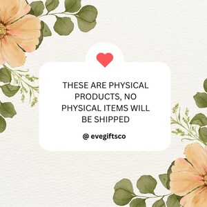 Puede incluir: Gr&aacute;fico digital con un cuadro de texto rectangular blanco, un coraz&oacute;n rojo y detalles florales. El texto dice "THESE ARE PHYSICAL PRODUCTS, NO PHYSICAL ITEMS WILL BE SHIPPED" y "@evegiftsco". El fondo es de color beige claro.