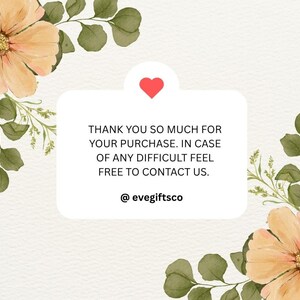 Puede incluir: Imagen digital con fondo blanco y detalles florales. Un rect&aacute;ngulo blanco contiene el texto "THANK YOU SO MUCH FOR YOUR PURCHASE. IN CASE OF ANY DIFFICULT FEEL FREE TO CONTACT US. @evegiftsco". Un coraz&oacute;n rojo en la parte superior.