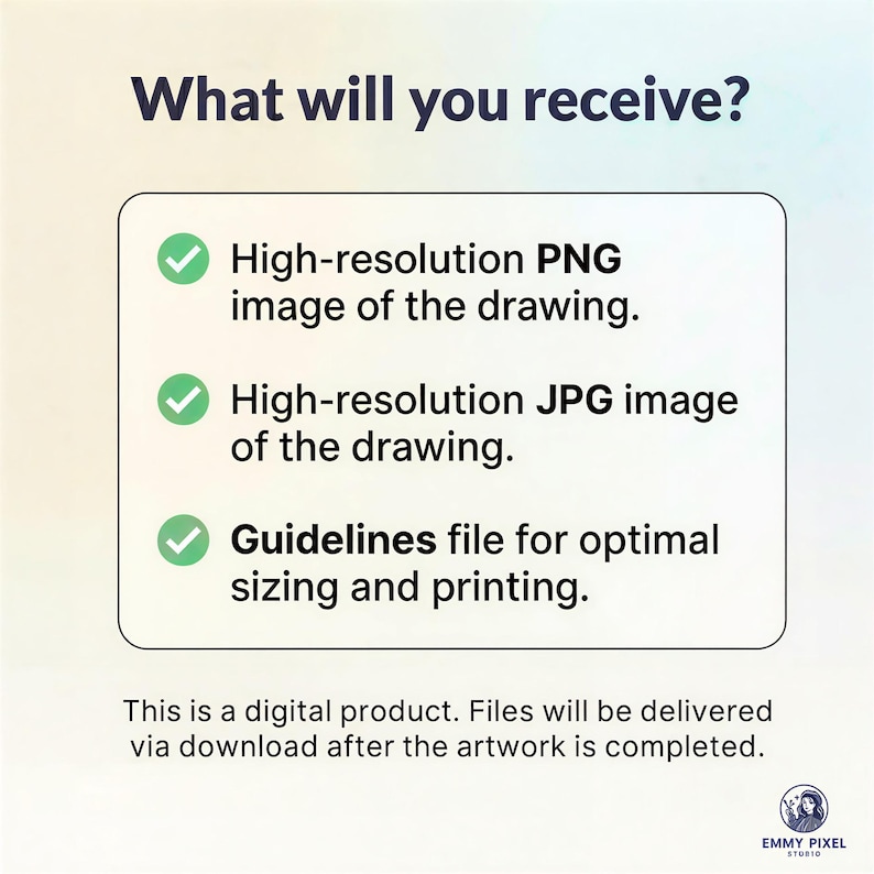 May include: A digital product information graphic with the heading What will you receive? It lists three items: a high-resolution PNG image of the drawing, a high-resolution JPG image of the drawing, and a guidelines file for optimal sizing and printing.