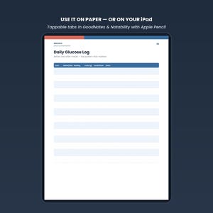Puede incluir: Una plantilla digital de registro diario de glucosa mostrada en la pantalla de una tableta. El encabezado dice USE IT ON PAPER &mdash; OR ON YOUR IPAD y Tappable tabs in GoodNotes & Notability with Apple Pencil. El registro incluye columnas para hora, lectura, carbohidratos e insulina.