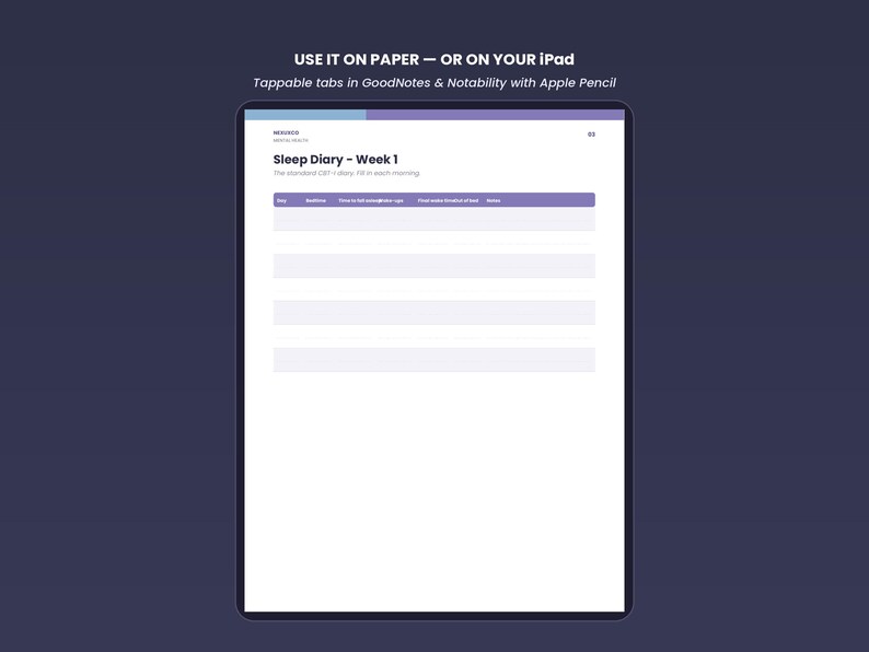Op de afbeelding: Een digitaal slaapdagboek-sjabloon weergegeven op een tabletscherm. De koptekst luidt USE IT ON PAPER &mdash; OR ON YOUR IPAD en Tappable tabs in GoodNotes & Notability with Apple Pencil. De pagina bevat een tabel met de titel Sleep Diary - Week 1.