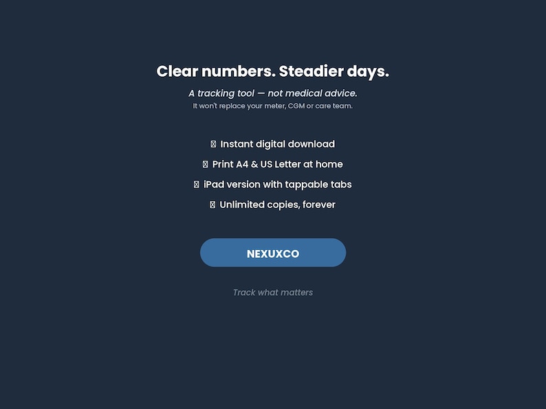 Puede incluir: Un gr&aacute;fico digital azul oscuro con texto blanco que dice Clear numbers. Steadier days. A tracking tool - not medical advice. Incluye descarga digital instant&aacute;nea, impresi&oacute;n en A4 y US Letter, versi&oacute;n para iPad con pesta&ntilde;as t&aacute;ctiles, copias ilimitadas y el logotipo de NEXUXCO.