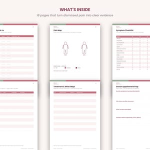 May include: A health tracking planner with 18 pages titled WHAT'S INSIDE that turn dismissed pain into clear evidence. It includes sections for Daily Check-in, Pain Map, Symptom Checklist, Flare Log, Treatment & What Helps, and Doctor Appointment Prep.