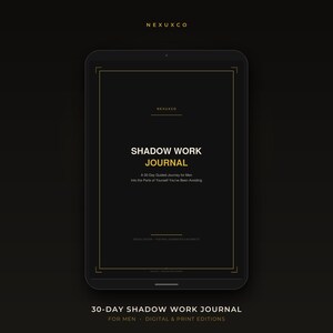 May include: A black digital tablet screen displaying a Shadow Work Journal cover with gold text. The title reads Shadow Work Journal, A 30-Day Guided Journey for Men Into the Parts of Yourself You've Been Avoiding, with Nexusco branding.