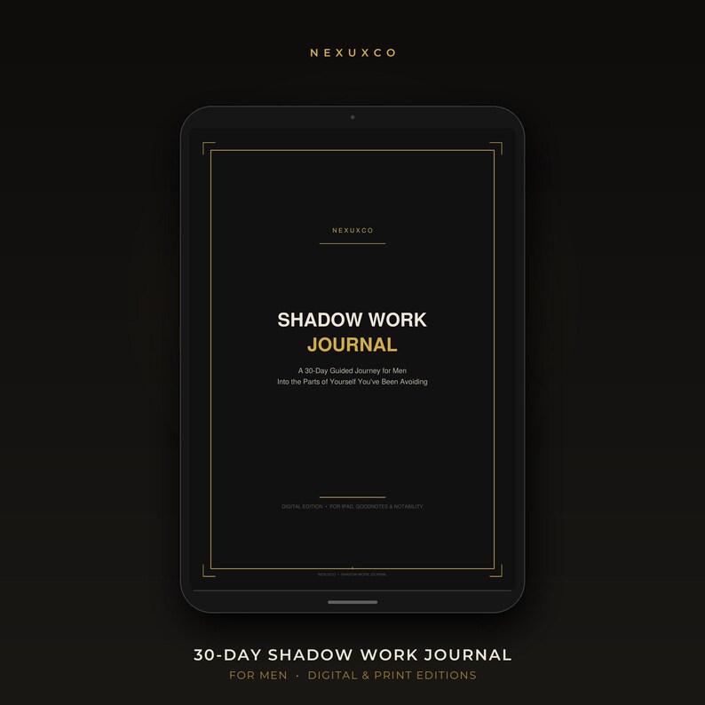 May include: A black digital tablet screen displaying a Shadow Work Journal cover with gold text. The title reads Shadow Work Journal, A 30-Day Guided Journey for Men Into the Parts of Yourself You've Been Avoiding, with Nexusco branding.