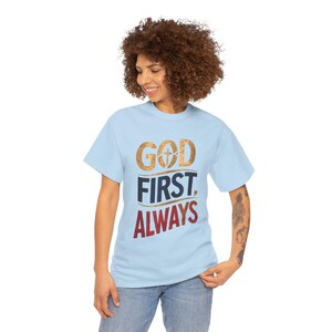 God First Always Tee  Christian Faith Shirt Inspirational Scripture Top