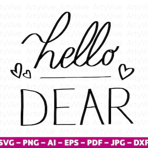 Peut inclure: Graphique noir et blanc avec les mots "hello DEAR" dans un style manuscrit. Deux petits cœurs à gauche et un à droite. La bannière inférieure comprend des options de type de fichier.