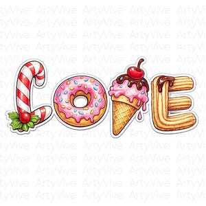 May include: A colorful illustration spells "LOVE" with food items. The "L" is a candy cane, the "O" a pink donut, the "V" an ice cream cone, and the "E" is made of churros. The image has a white background.