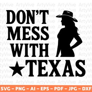 Peut inclure: Graphisme noir et blanc avec le texte "DON'T MESS WITH TEXAS" et une silhouette de femme portant un chapeau de cow-boy. Une étoile noire est incluse. Options de type de fichier en bas de l'image.