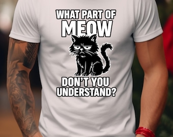 Funny Cat Quote T-Shirt, Humorous Gift for Cat Lovers