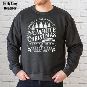 white christmas sweatshirt, White Movie 1954 Shirt,Holiday  Movie Tee,Wallace And Davis,Haynes Sisters,90s Christmas Movie Sweater,Xmas song