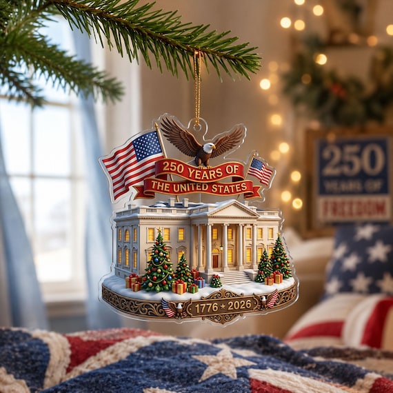 250 Years of America Acrylic Ornament, 250th Anniversary 1776-2026 White House Patriotic 4th of July Gift