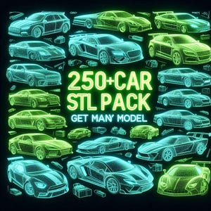 May include: A collection of neon-outlined car models in shades of green and blue against a black background. The text "250+ CAR STL PACK" is prominently displayed, with "GET MANY MODEL" below it. The image showcases various car designs.