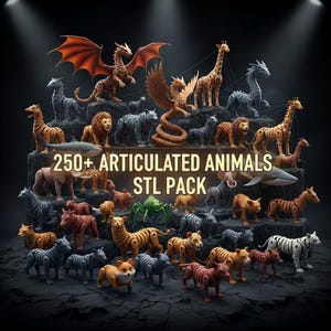250+ Articulated Animal STL Files Bundle | 3D Printable Poseable Creatures | Digital Download | DIY Toys & Gifts for 3D Printing Enthusiasts