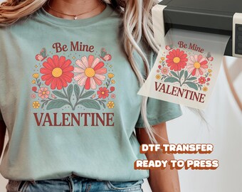 Be Mine Flower DTF Transfer Ready to Press Retro Valentine Groovy Heat Iron On Decal Day Gift for Her Aesthetic DIY Clothing Apparel Floral