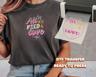 All You Need Is Love DTF Transfer Ready to Press, Colorful Badge Style Valentine Design, Best Romantic Gift for Couples Heat Press