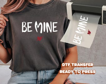 Be Mine Valentine DTF Transfer Ready to Press Heart Arrow Iron On No Weeding Full Color Heat Transfer Vday Romantic Love Gift Design