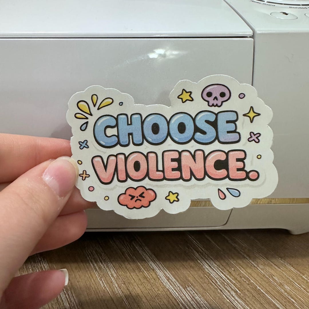 Choose Violence | Funny Waterproof Sticker - Etsy