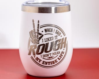 Vaso con grabado láser sarcástico: Frase divertida "Me gusta rudo"