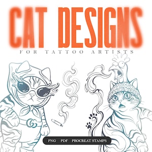 May include: An illustration featuring the text "CAT DESIGNS" in orange, with the words "FOR TATTOO ARTISTS" below. Two cartoon cats are depicted, one wearing sunglasses and the other a hat. The image includes a cigarette and smoke.