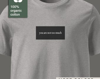 Empowering Organic Cotton T-Shirt: Mental Health Affirmation Unisex Tee
