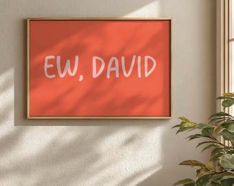 Ew, David Schitt's Creek Print: Pink & Orange Typography (Digital Download)