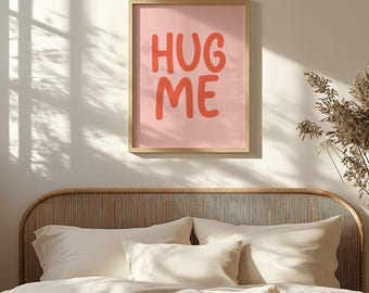Hug Me Print: Baby Pink & Orange Typography, Playful Wall Art (Digital Download)