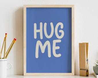 Hug Me Print: Cream and Blue Typography, Modern Wall Art (Digital Download)