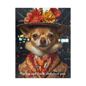 My Dog and I Talk Sh*t About You: Chihuahua Puzzle, 110, 252 or 520-Piece Sassy Dog Jigsaw, Funny Gift for Dog Lovers, Chihuahua lover gift