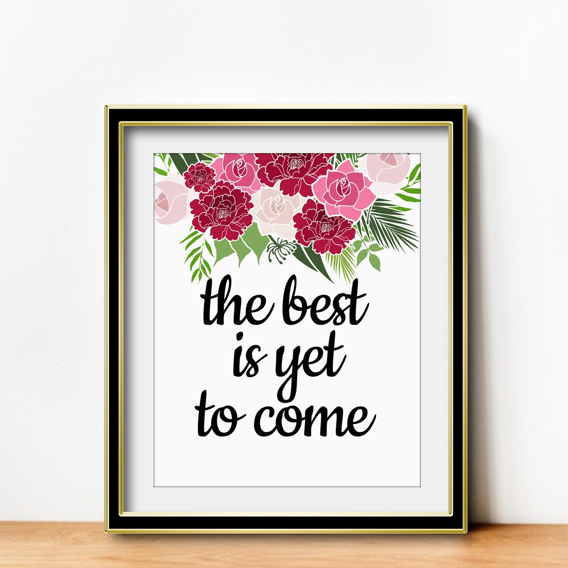 The Best is yet to Come Sign Printable Floral Home Wall Decor - Etsy