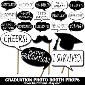 May include: Black and white graduation photo booth props with speech bubbles and text such as "Congrats!" "Nailed it!" "You did it!" "Hooray!" "Who's Hiring?" "Let's Party!" "Now What?" "I Did It!" "Finally!" "Please Hire Me!" "So Proud of You!" "Graduated!" "Celebrate!" "Thank You!" "OMG!" "Cheers!" "Happy Graduation!" and "I Survived!"
