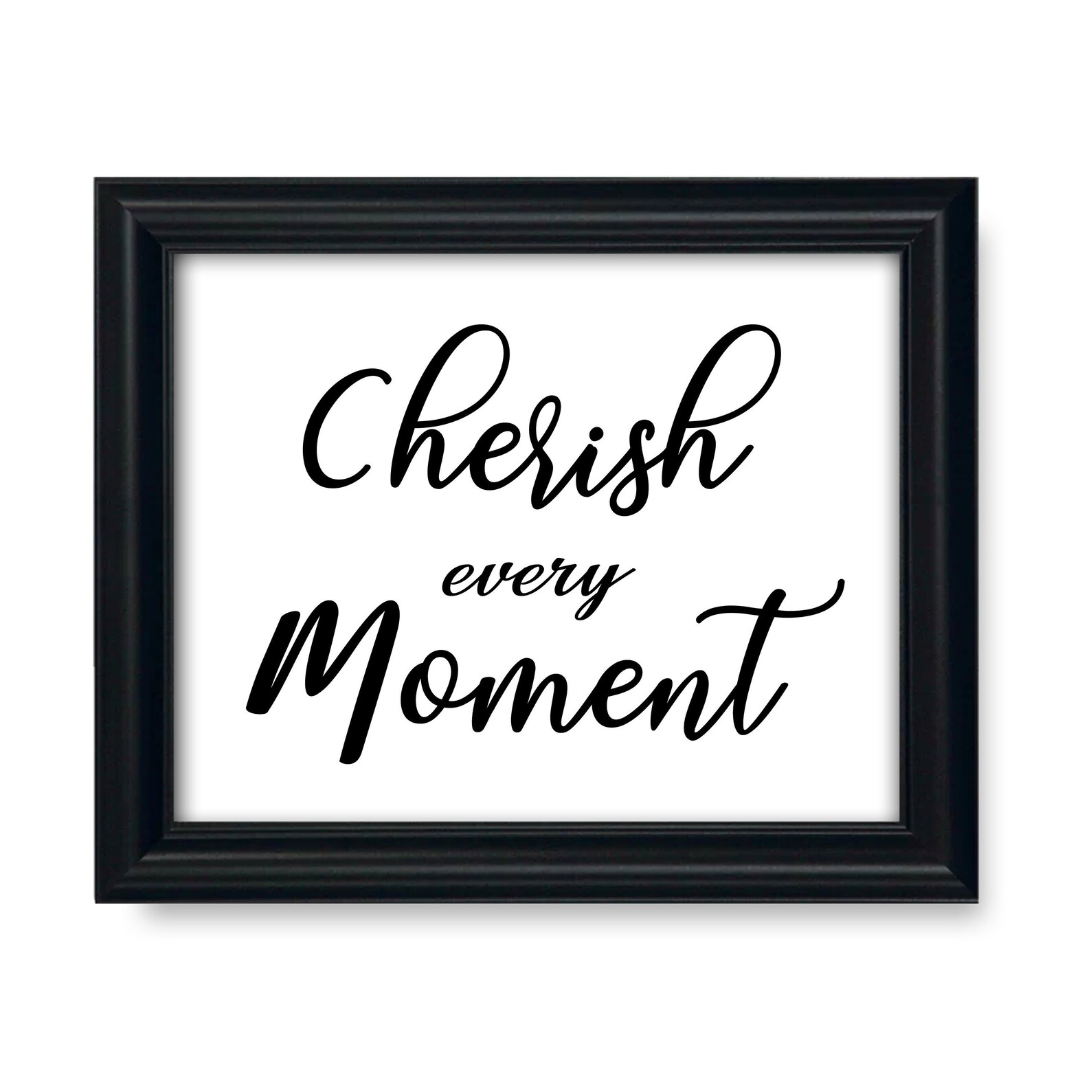 Cherish Every Moment Printable Quote Wall Art Decor Sign Print Etsy