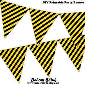 May include: DIY Printable Party Banner with black and yellow striped triangle flags. The banner says "DIY Printable Party Banner" and "Below Blink" with a website address.