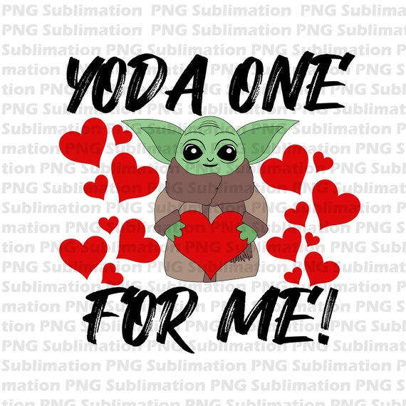 Valentine S Day Yoda One For Me Png Sublimation Design Dtg Printing Instant Download Commercial Use Space Baby Yoda Png Clipart Td211 By Belowblink Catch My Party