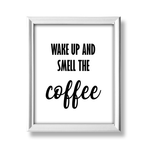 Wake up and smell the coffee printable wall decor, kitchen wall decor, wall art, home decor, gift, motivational quote,instant download DP769 Il_570xn