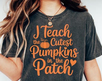Fall Teacher Png, Halloween Teacher Png, Pumpkin Teacher Shirt,Teacher Png, I Teach The Cutest Pumpkins In The Patch, Digital Download Png