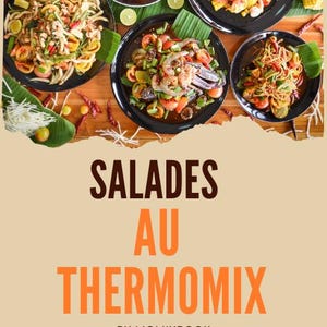 Puede incluir: Portada de libro de cocina con varias ensaladas en platos negros, adornadas con hierbas frescas y verduras. El título "SALADES AU THERMOMIX" se muestra de forma destacada, con "13 RECETTES" en un recuadro amarillo. El libro de cocina es de MOMIXBOOK.